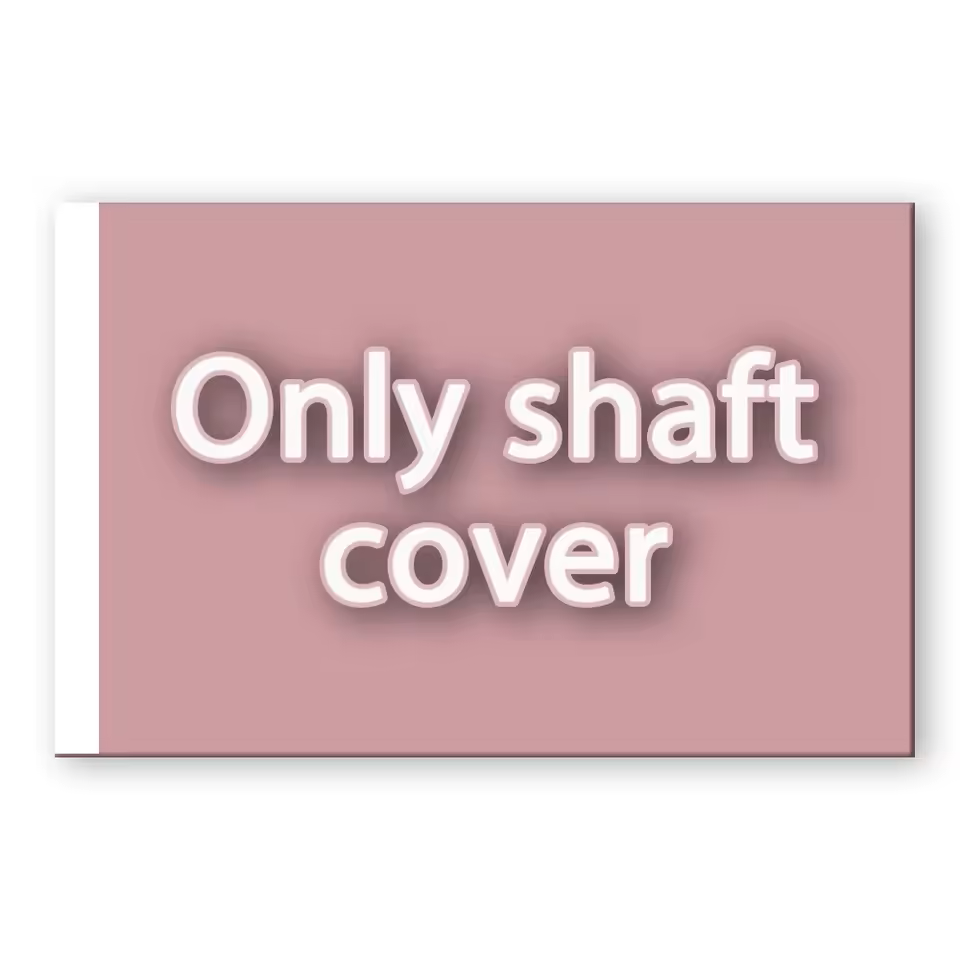 only shaft cover